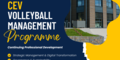 CEV: Iscrizioni aperte per la terza edizione del Volleyball Management Programme