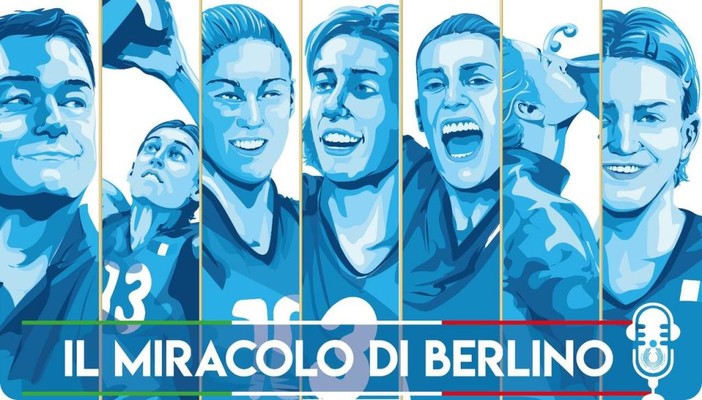 Il Miracolo di Berlino: il Podcast sulla Nazionale femminile Campione del Mondo 2002